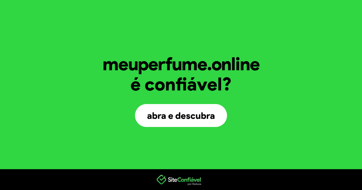 O site meuperfume.online é confiável?