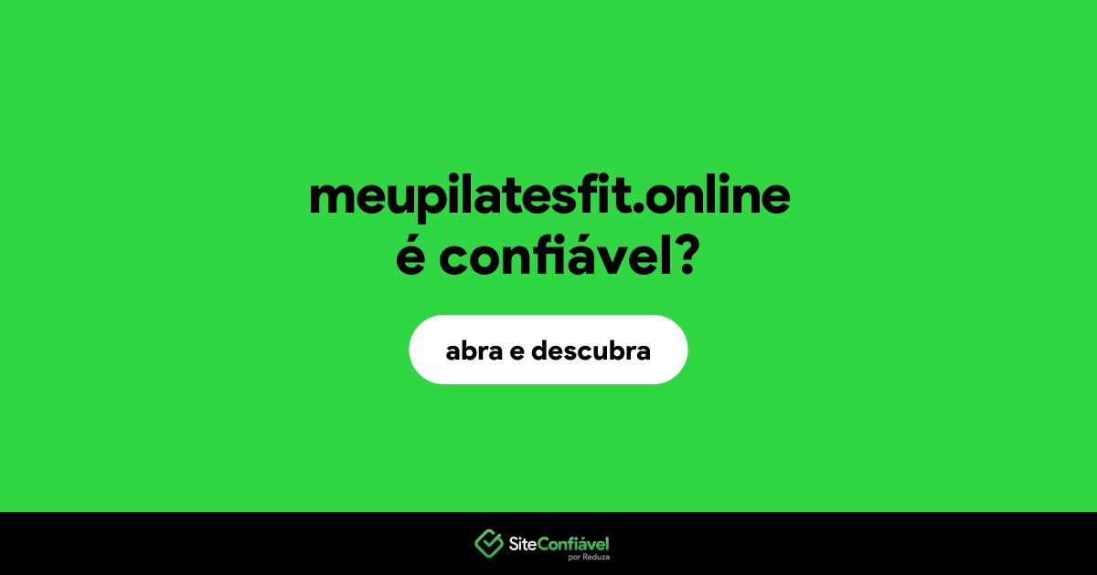 O site meupilatesfit.online é confiável?