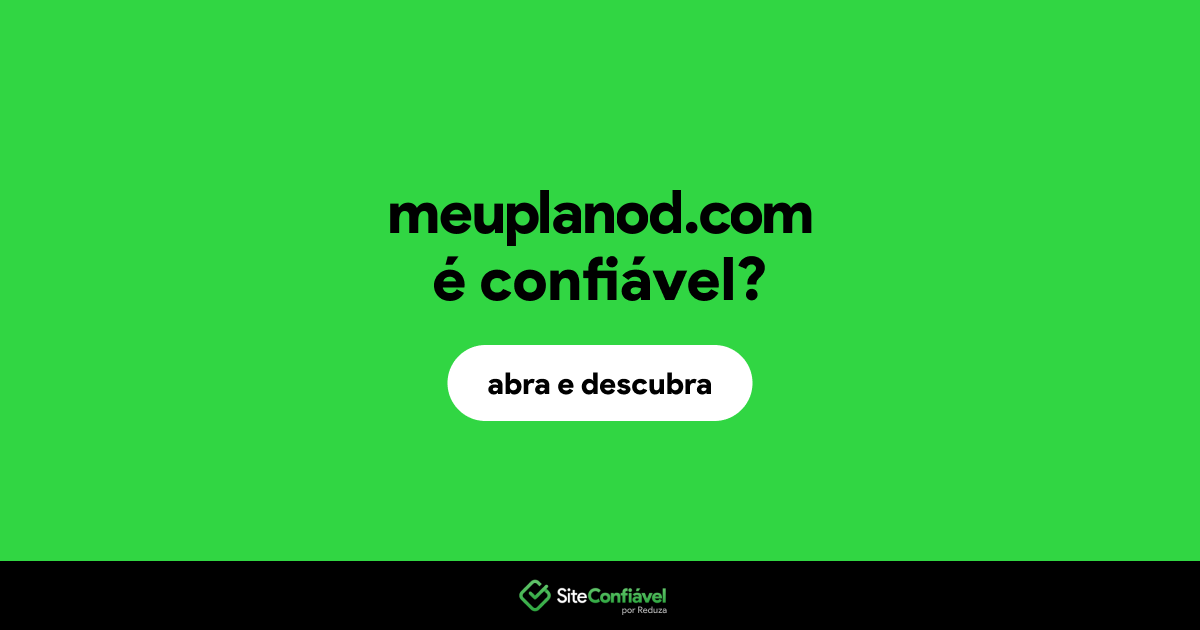 O site meuplanod.com é confiável?