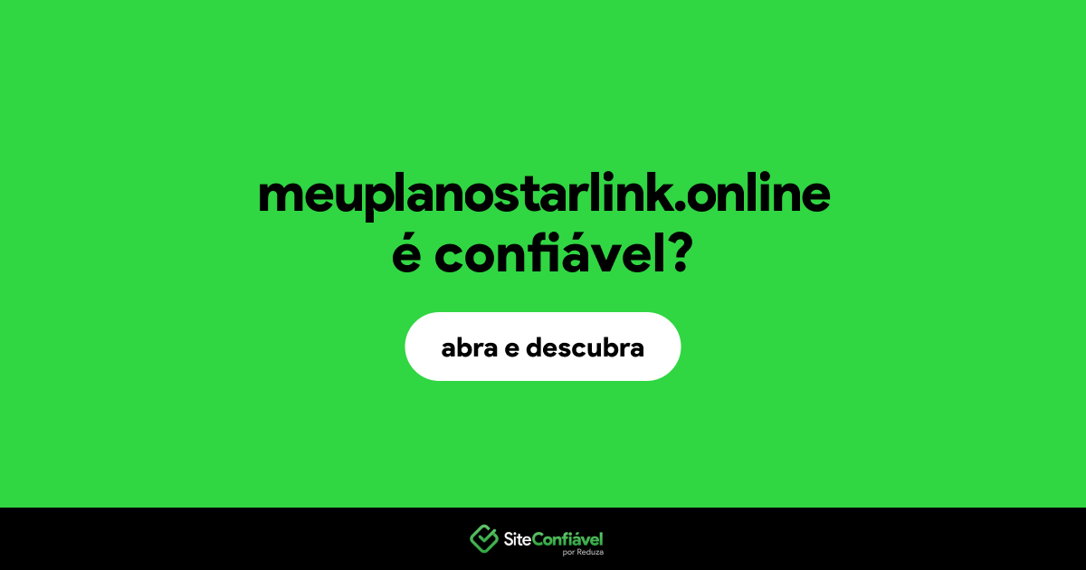 O site meuplanostarlink.online é confiável?