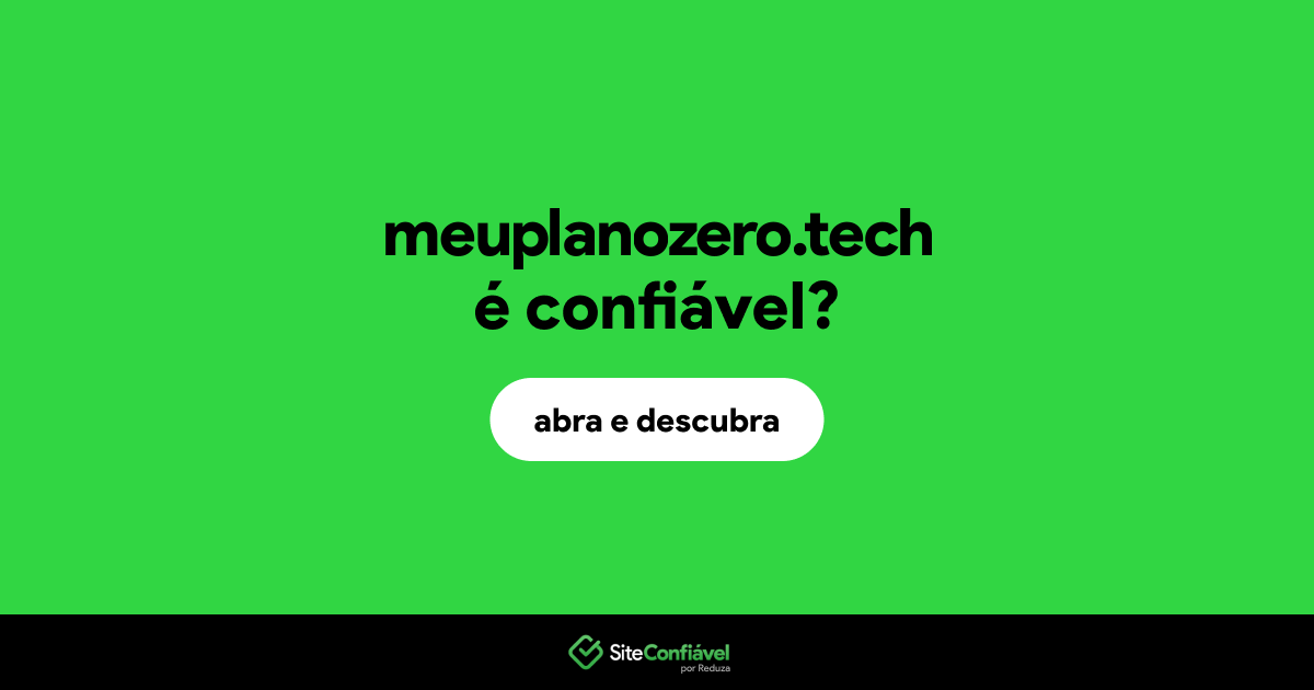 O site meuplanozero.tech é confiável?