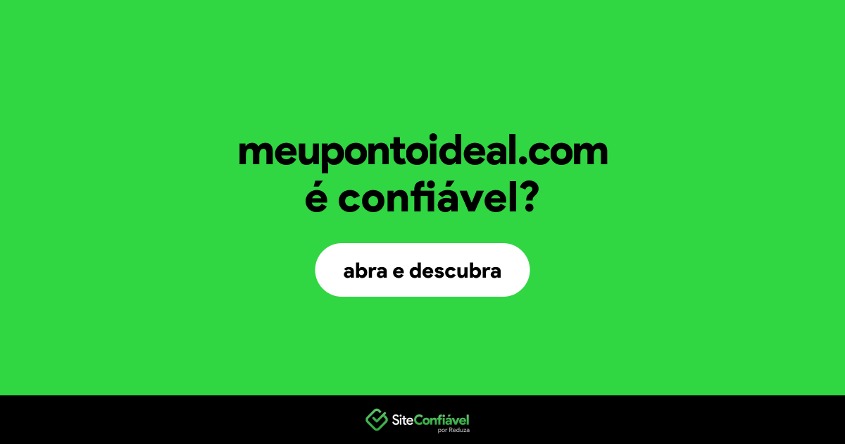 O site meupontoideal.com é confiável?