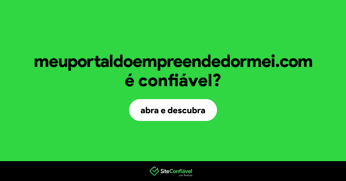 O site meuportaldoempreendedormei.com é confiável?