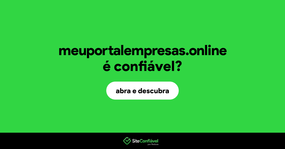 O site meuportalempresas.online é confiável?