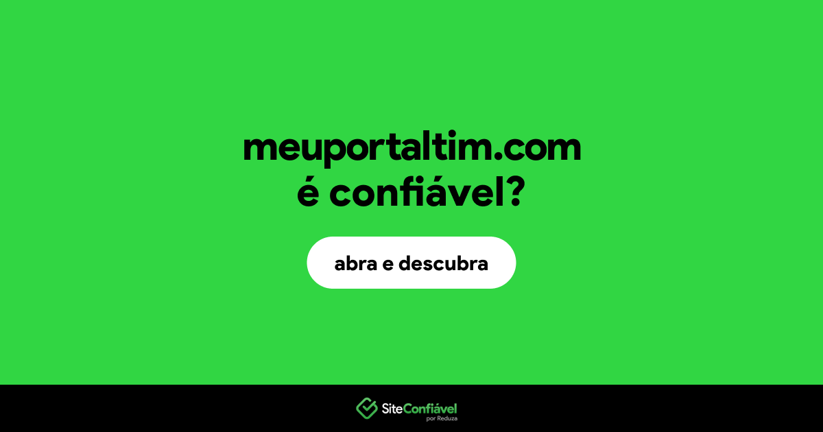O site meuportaltim.com é confiável?