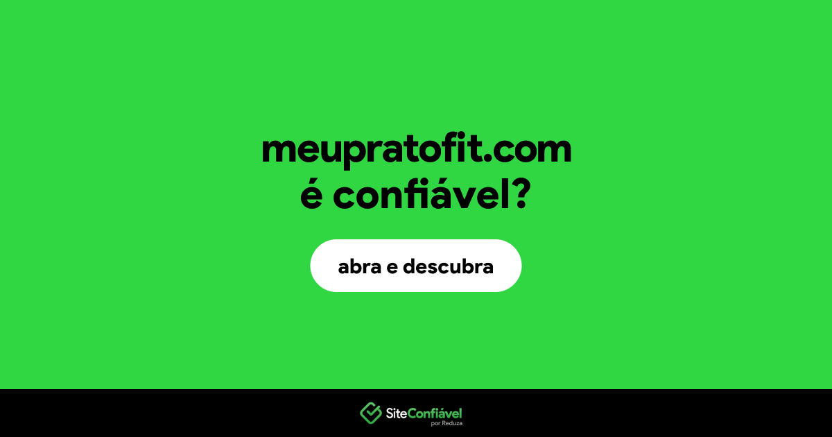 O site meupratofit.com é confiável?