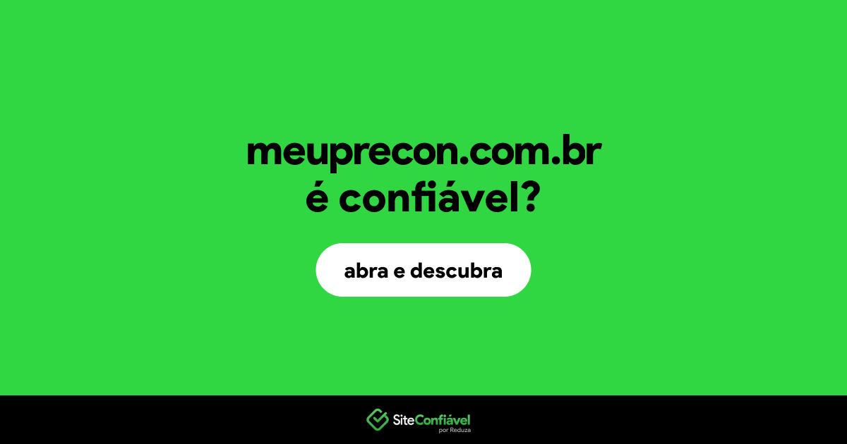 O site meuprecon.com.br é confiável?