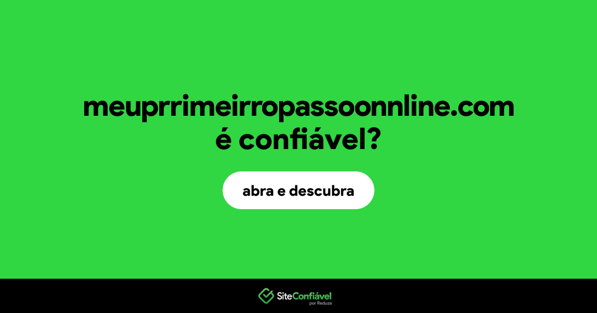 O site meuprrimeirropassoonnline.com é confiável?