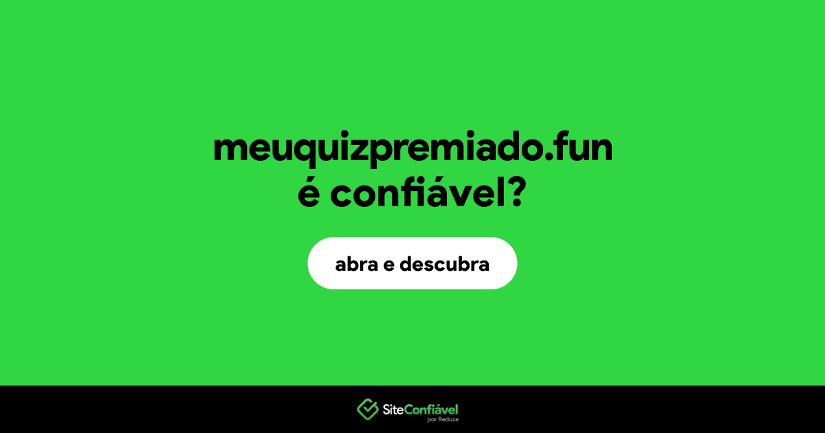 O site meuquizpremiado.fun é confiável?