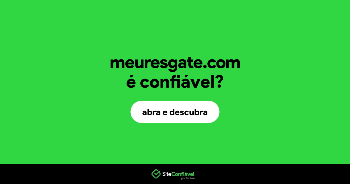 O site meuresgate.com é confiável?
