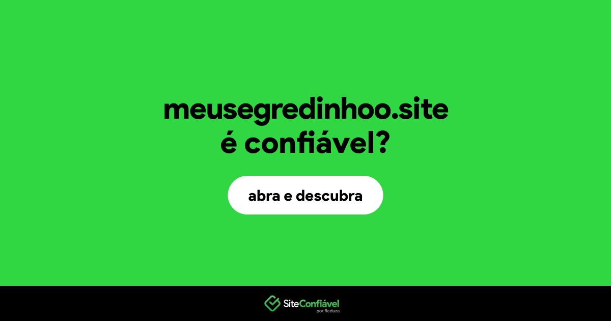 O site meusegredinhoo.site é confiável?