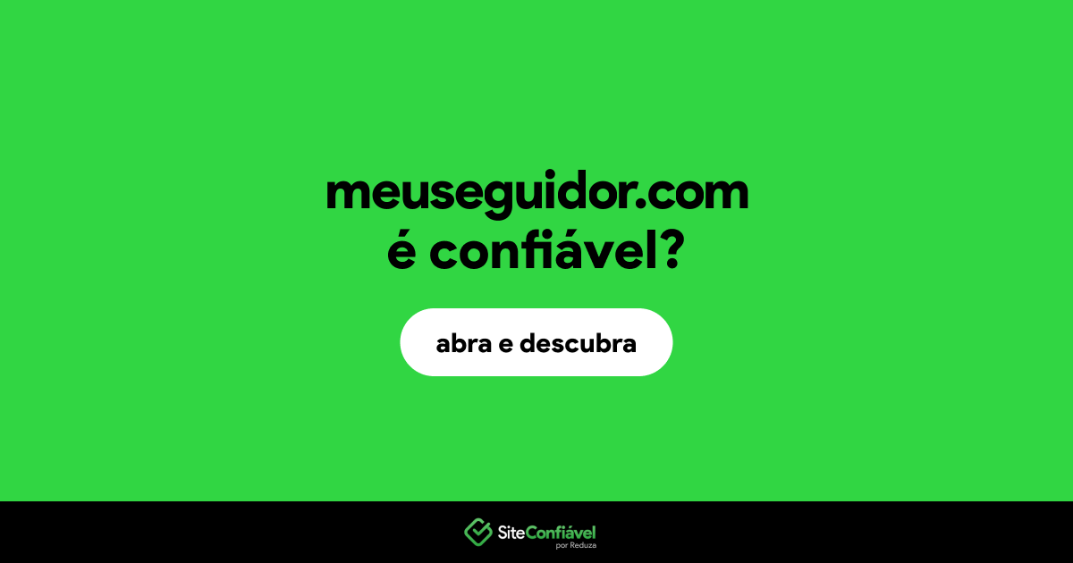 O site meuseguidor.com é confiável?