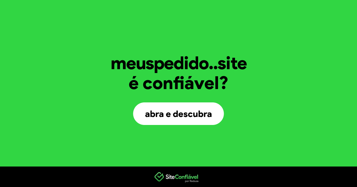 O site meuspedido..site é confiável?