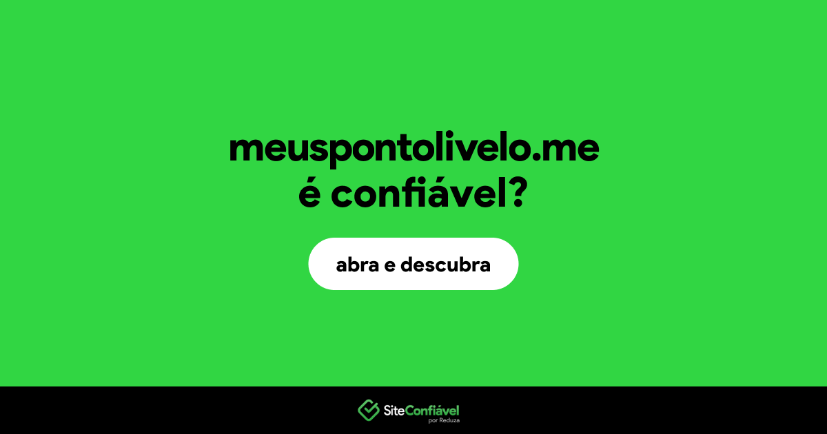 O site meuspontolivelo.me é confiável?