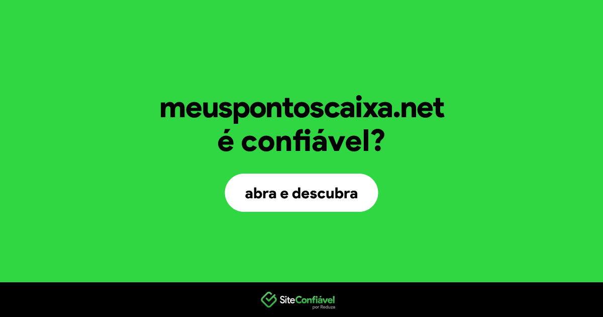 O site meuspontoscaixa.net é confiável?