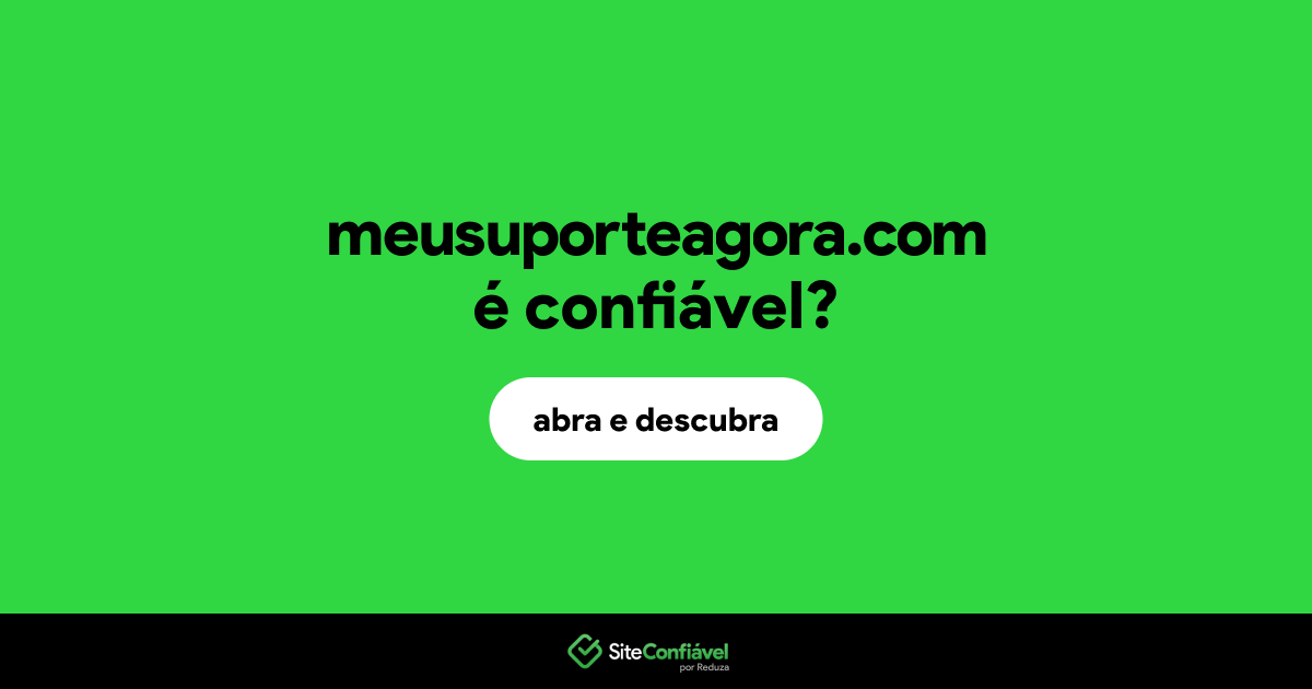 O site meusuporteagora.com é confiável?