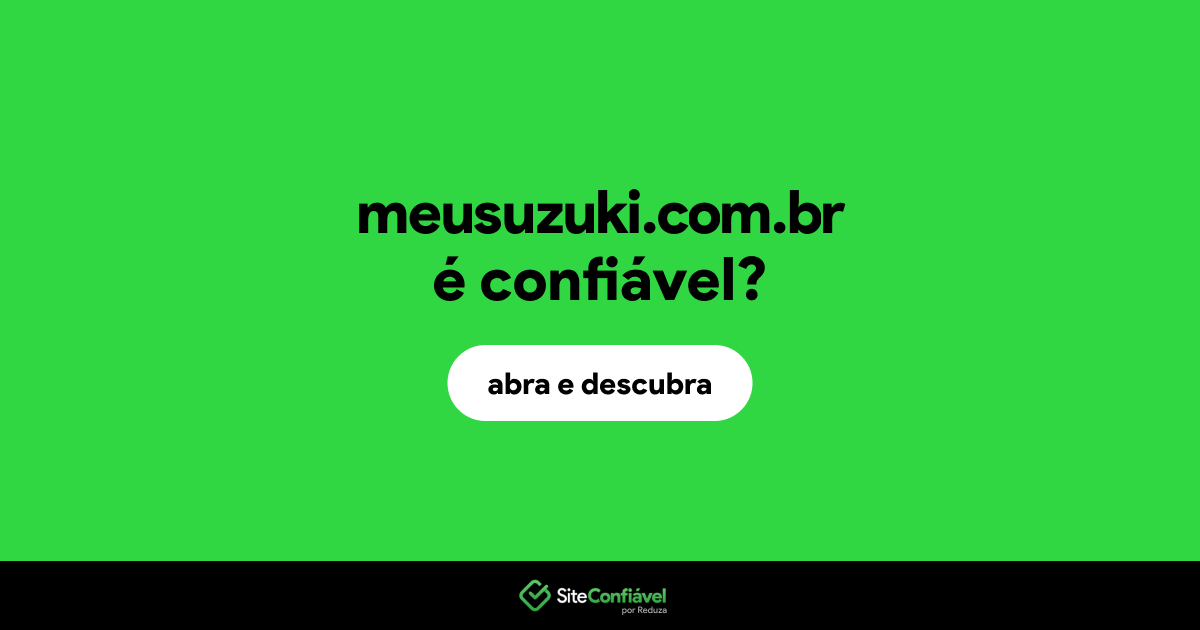 O site meusuzuki.com.br é confiável?