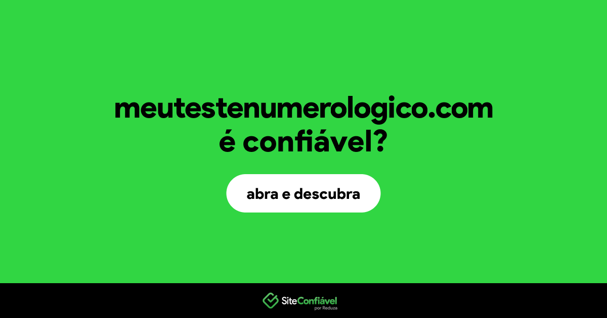 O site meutestenumerologico.com é confiável?