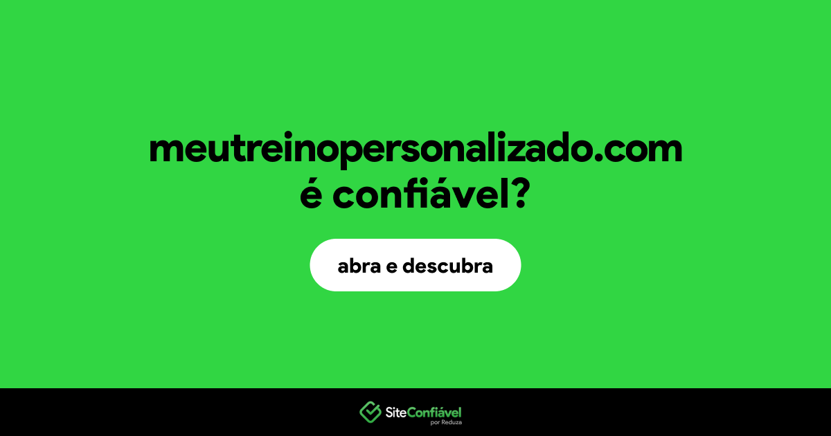 O site meutreinopersonalizado.com é confiável?
