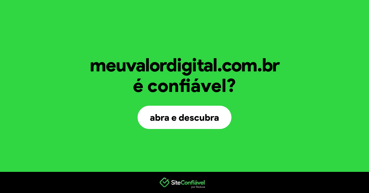 O site meuvalordigital.com.br é confiável?