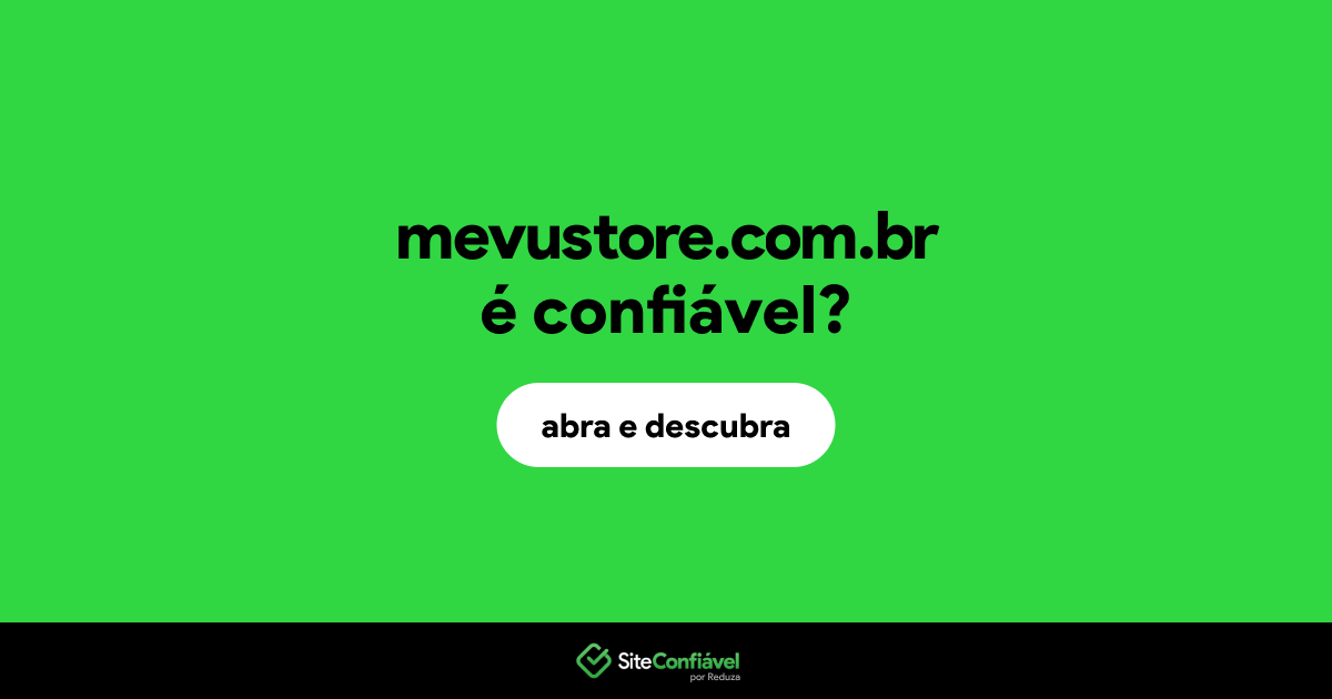 O site mevustore.com.br é confiável?