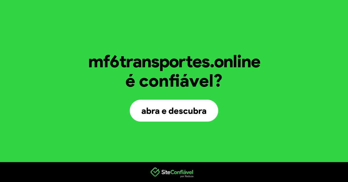 O site mf6transportes.online é confiável?