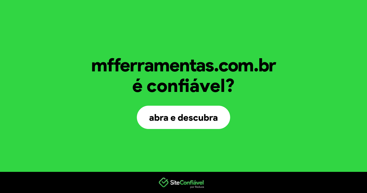 O site mfferramentas.com.br é confiável?