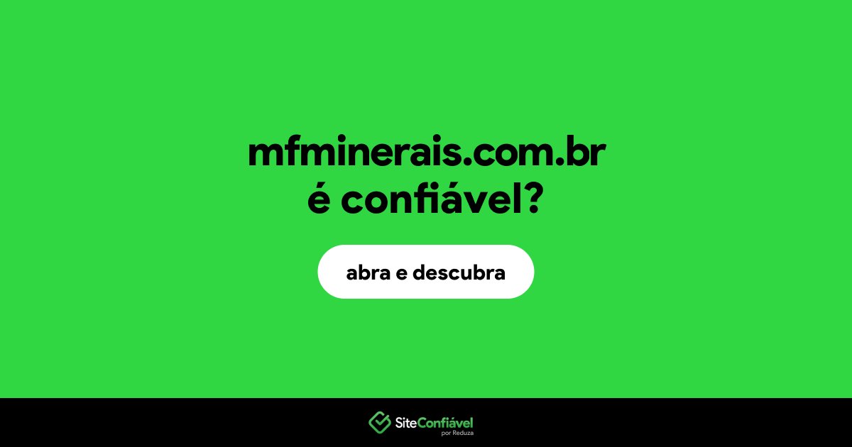 O site mfminerais.com.br é confiável?