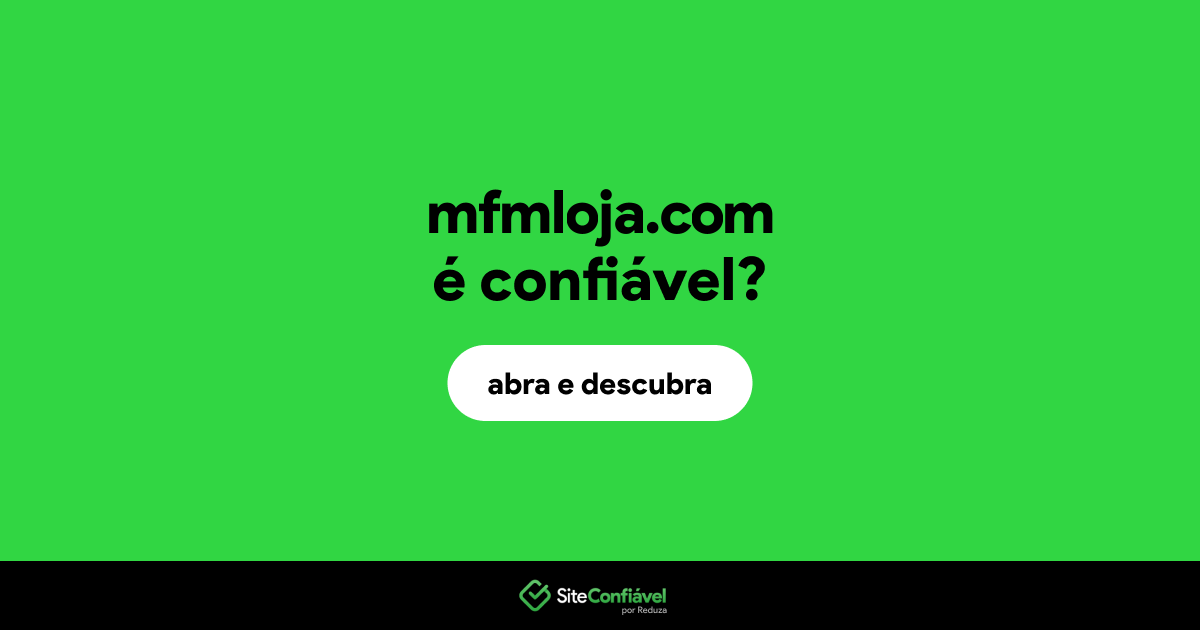 O site mfmloja.com é confiável?