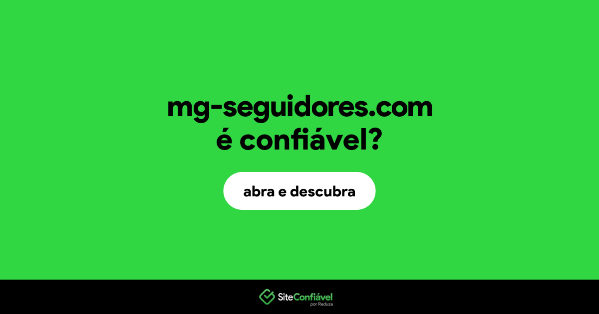 O site mg-seguidores.com é confiável?
