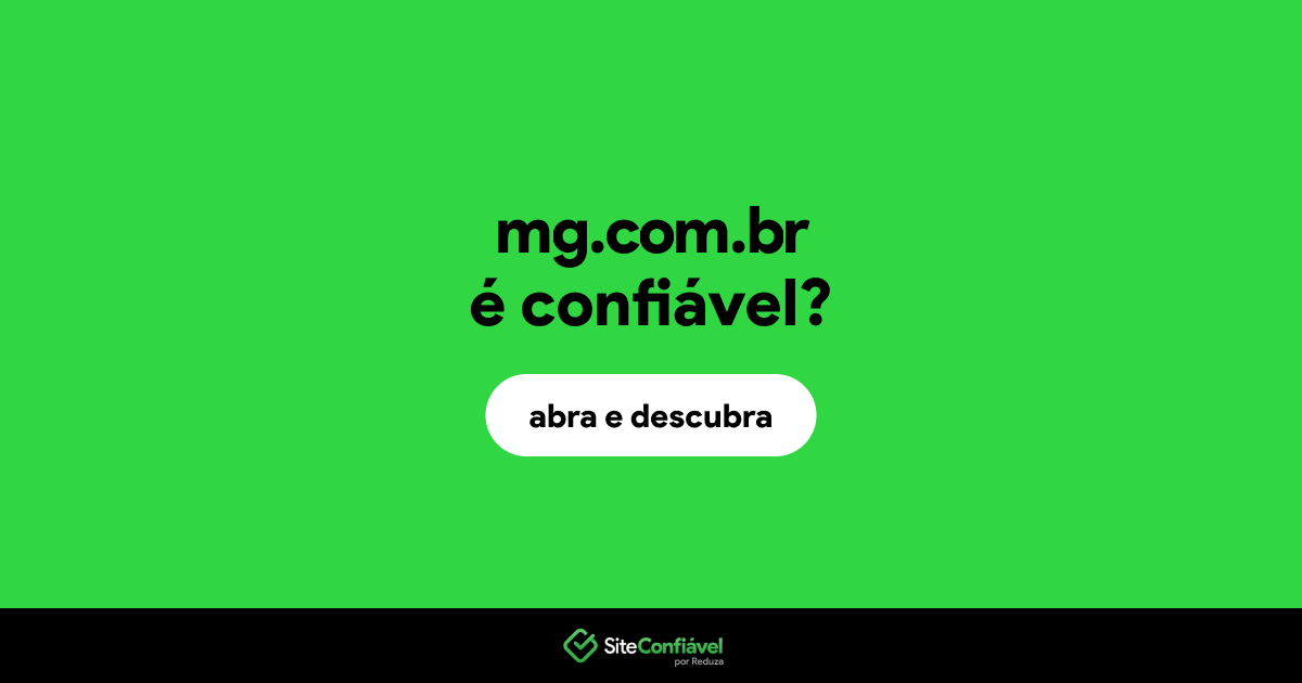 O site mg.com.br é confiável?