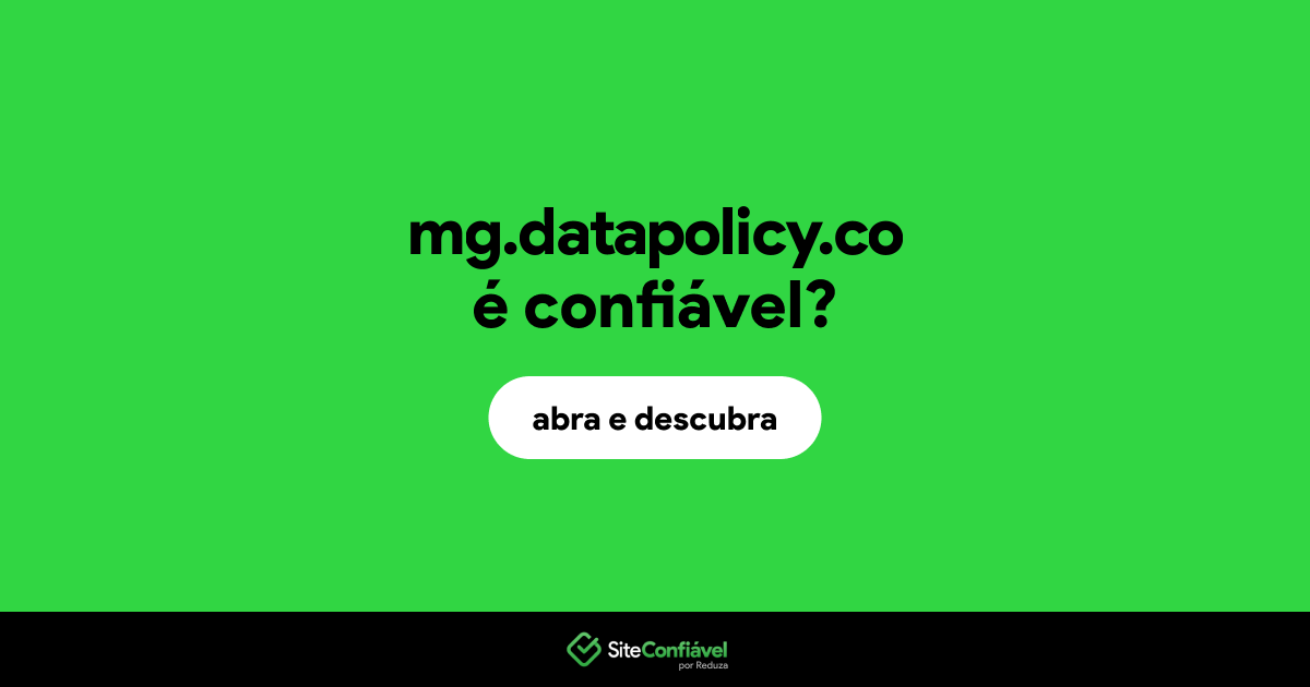 O site mg.datapolicy.co é confiável?