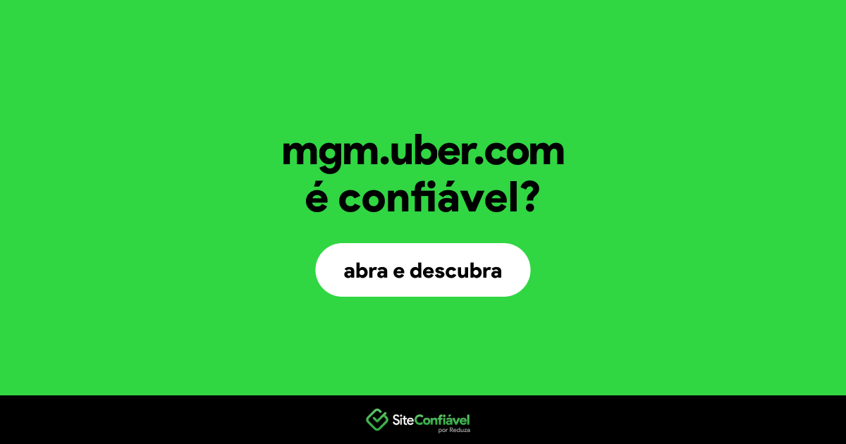O site mgm.uber.com é confiável?