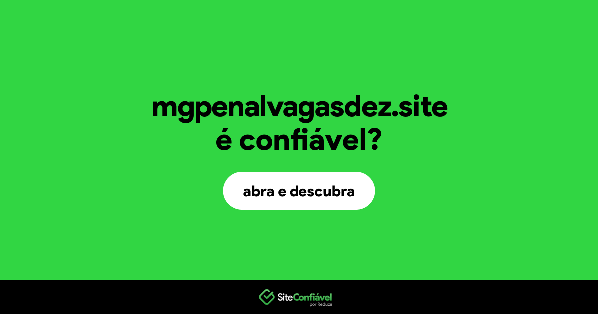 O site mgpenalvagasdez.site é confiável?
