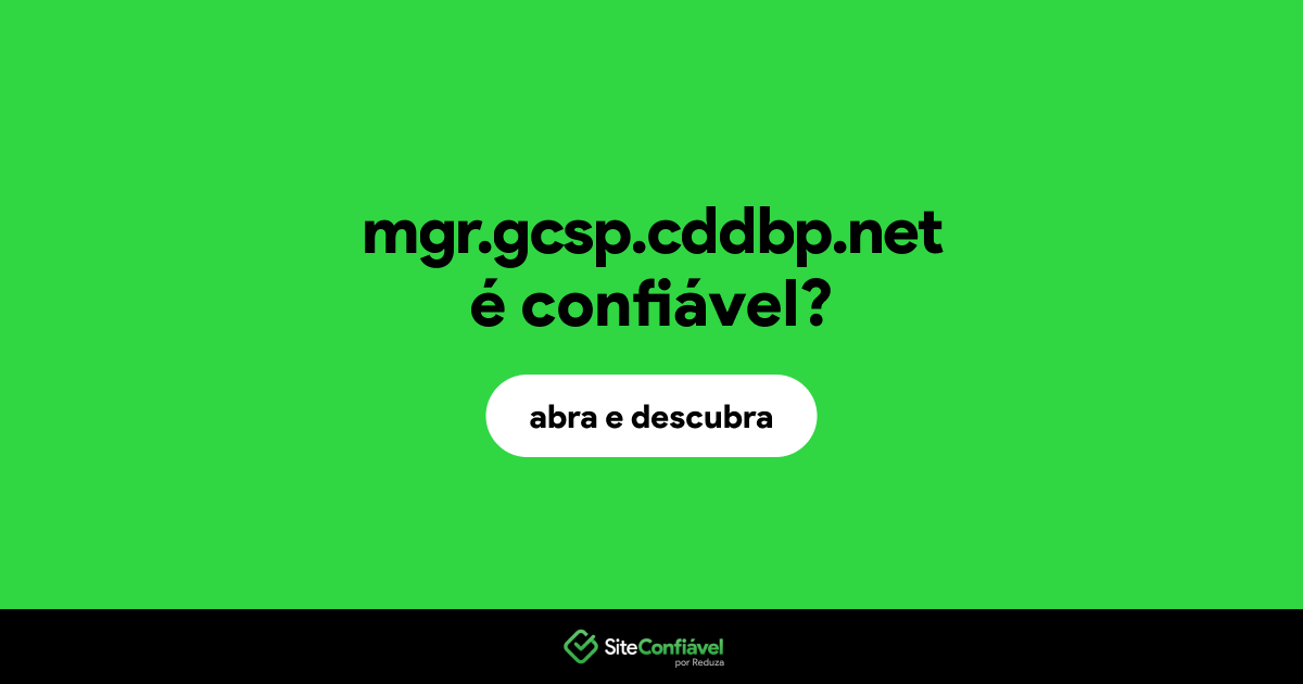 O site mgr.gcsp.cddbp.net é confiável?