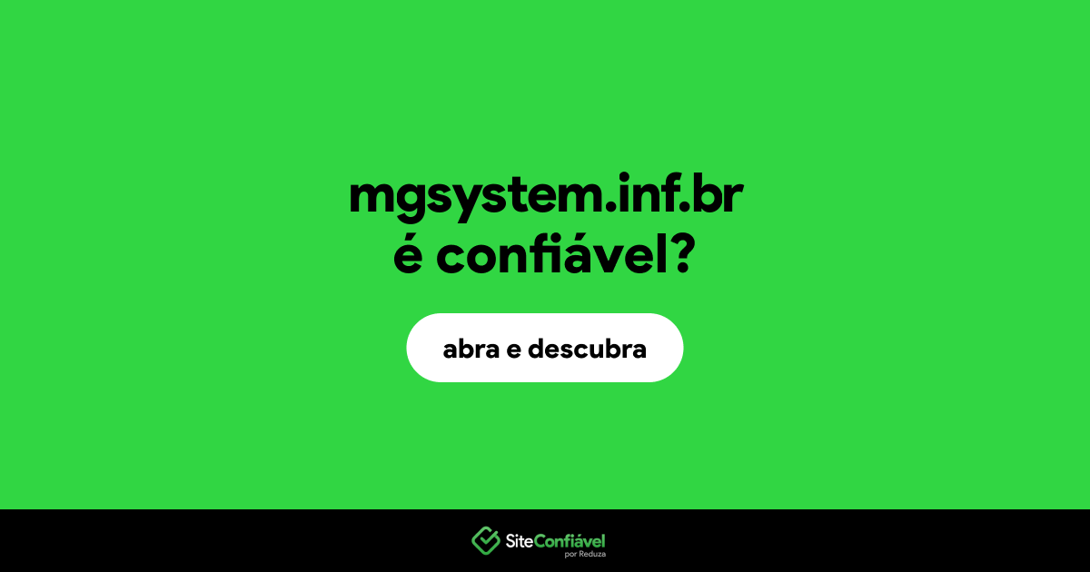O site mgsystem.inf.br é confiável?