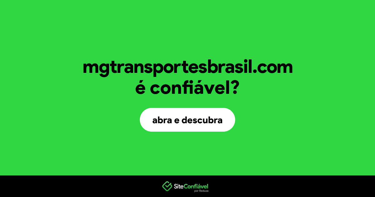 O site mgtransportesbrasil.com é confiável?