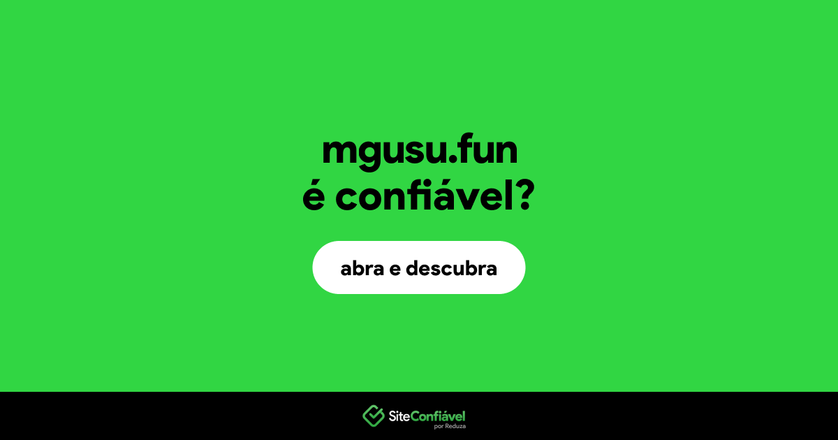 O site mgusu.fun é confiável?