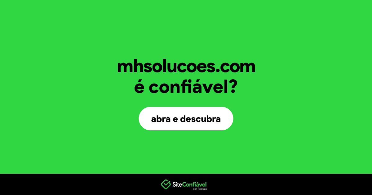 O site mhsolucoes.com é confiável?