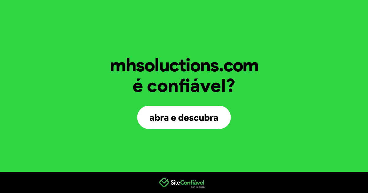 O site mhsoluctions.com é confiável?