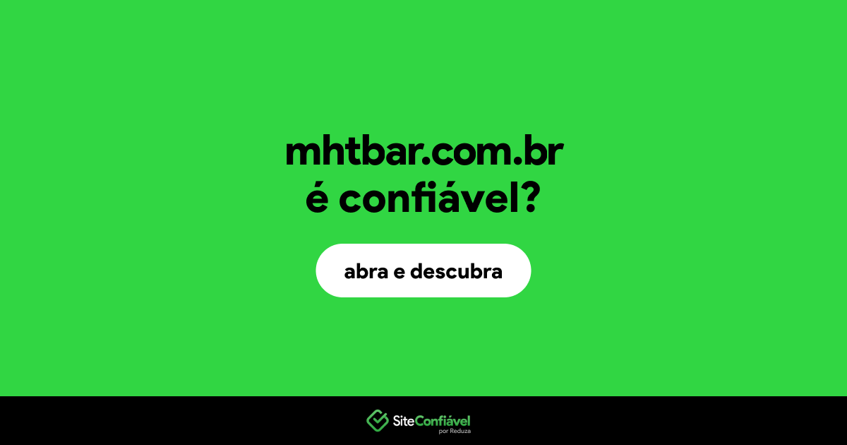 O site mhtbar.com.br é confiável?