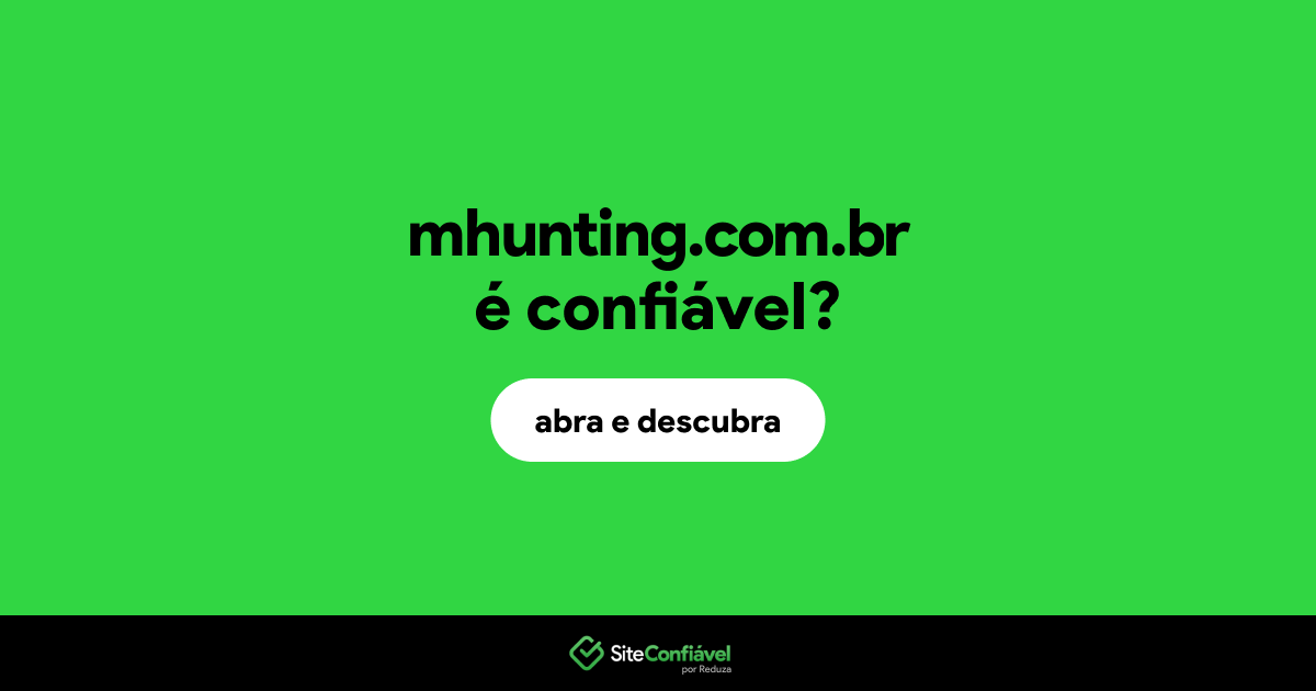 O site mhunting.com.br é confiável?