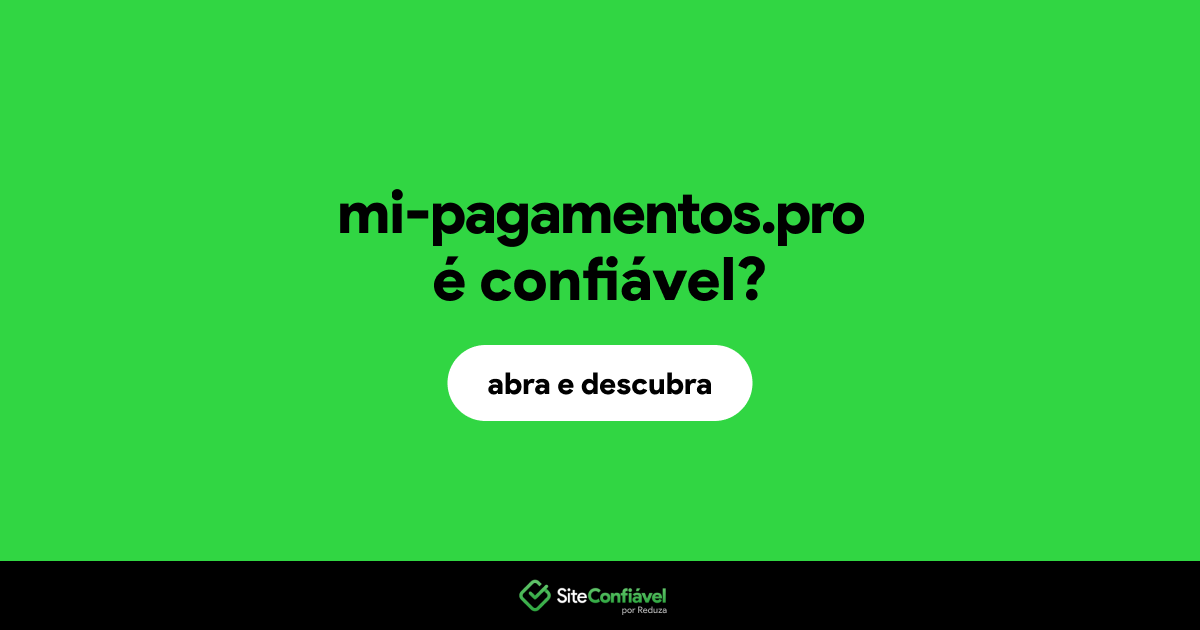 O site mi-pagamentos.pro é confiável?