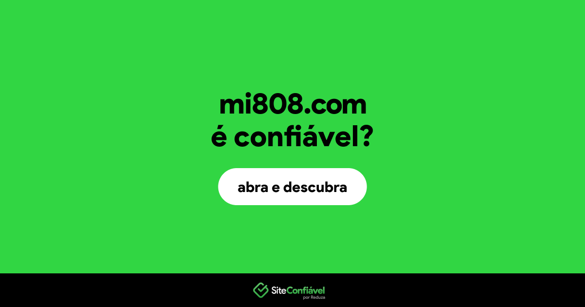 O site mi808.com é confiável?