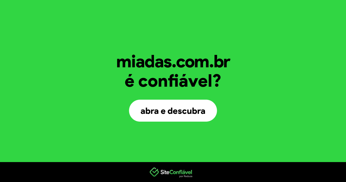 O site miadas.com.br é confiável?