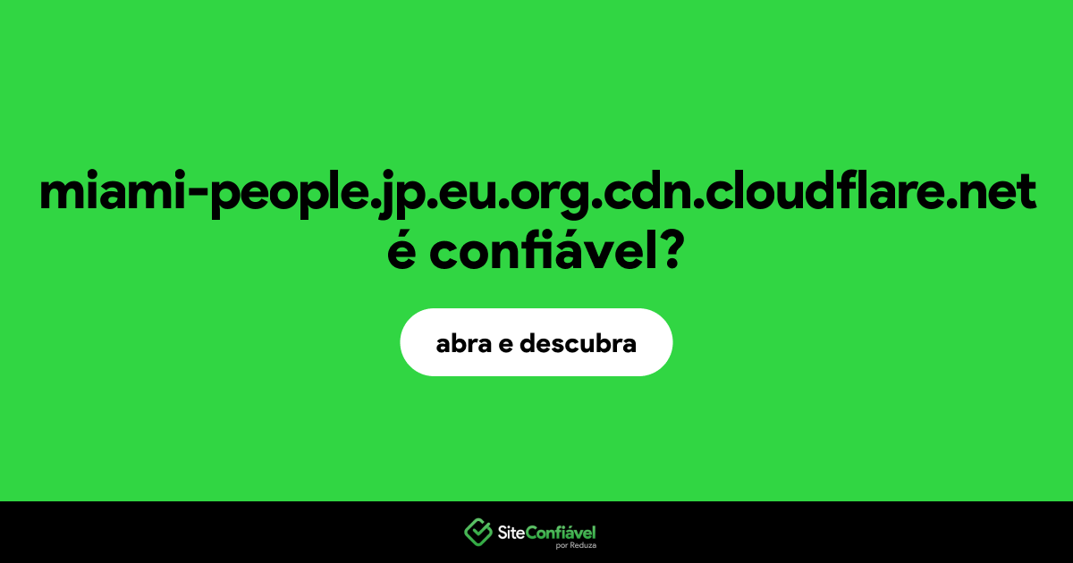 O site miami-people.jp.eu.org.cdn.cloudflare.net é confiável?