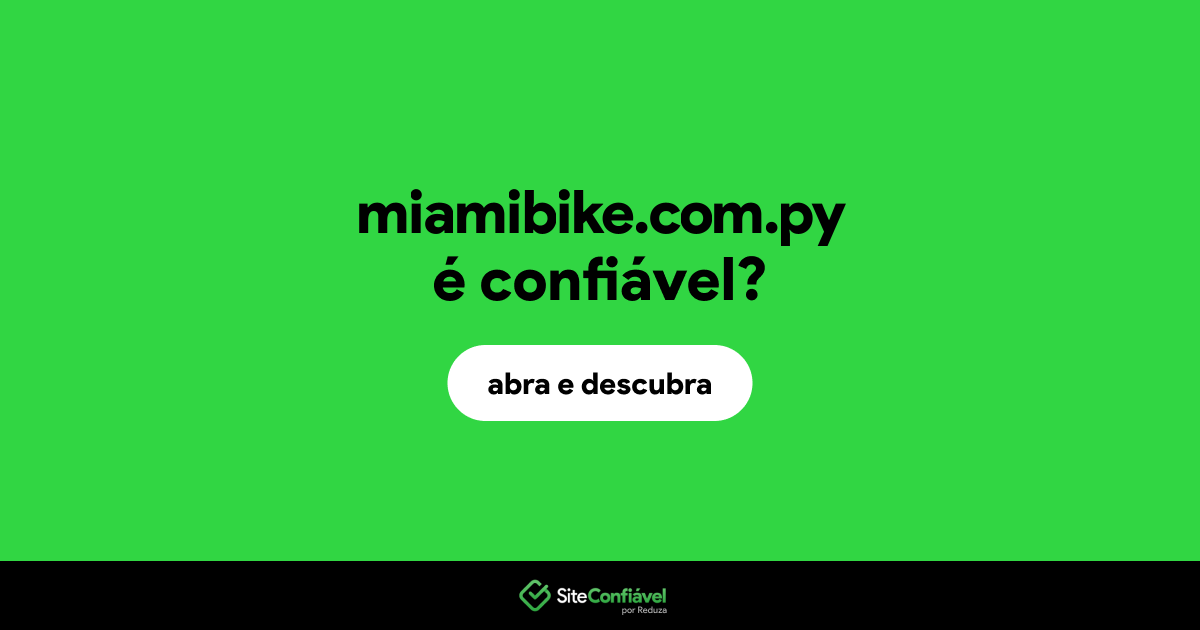 O site miamibike.com.py é confiável?