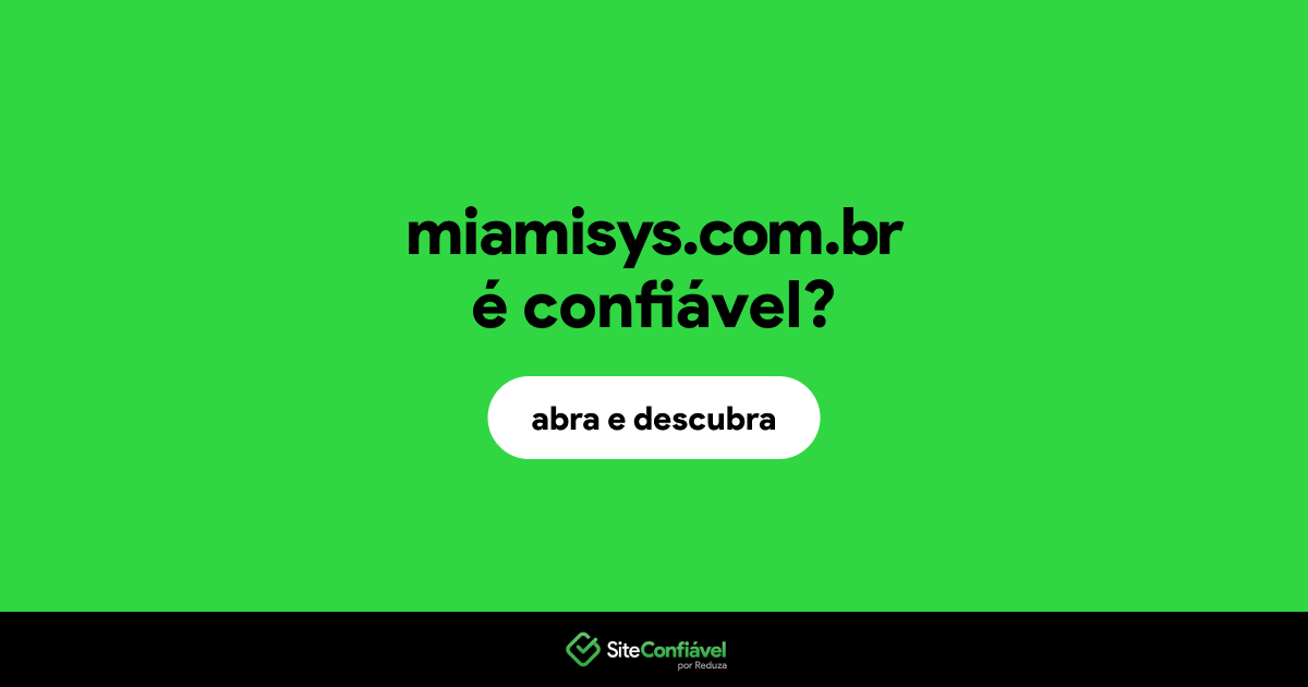 O site miamisys.com.br é confiável?