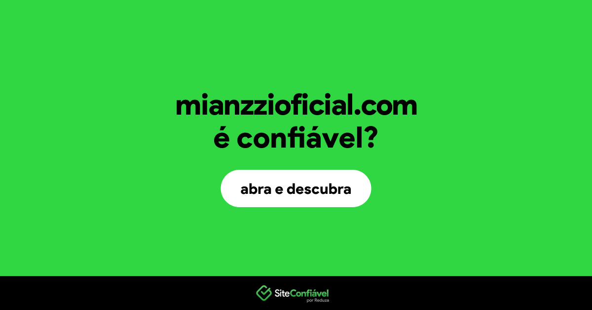 O site mianzzioficial.com é confiável?