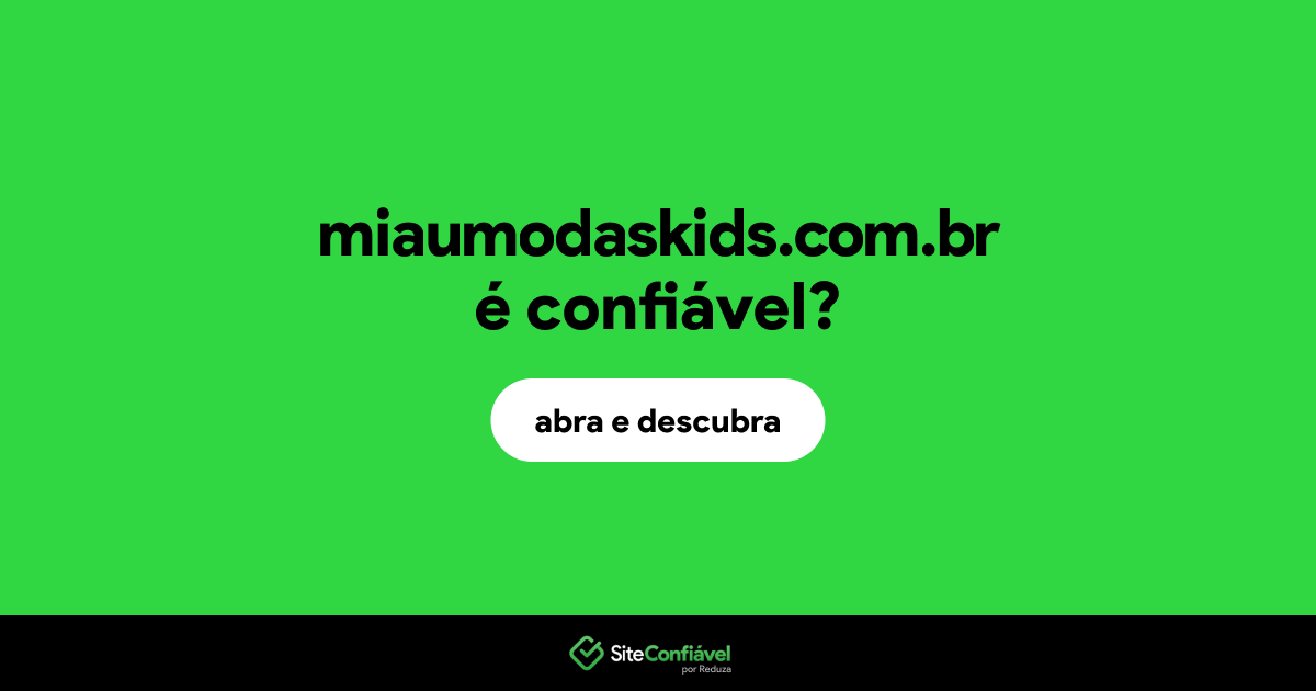 O site miaumodaskids.com.br é confiável?